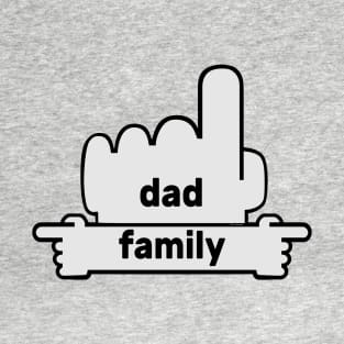 Hands Pointing - Text Art - Dad and Family T-Shirt